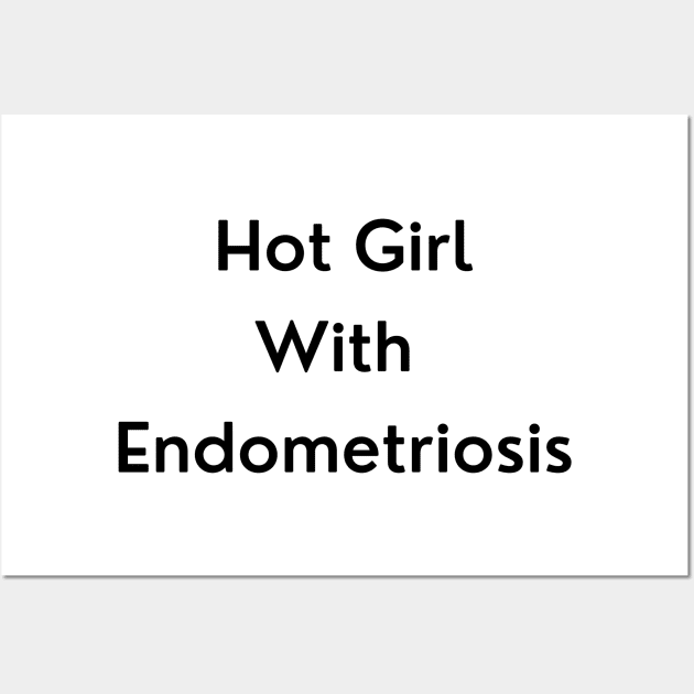 Hot Girl with Endometriosis Wall Art by erinrianna1